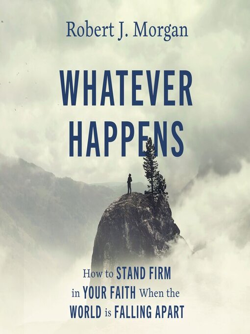 Title details for Whatever Happens by Robert J. Morgan - Wait list